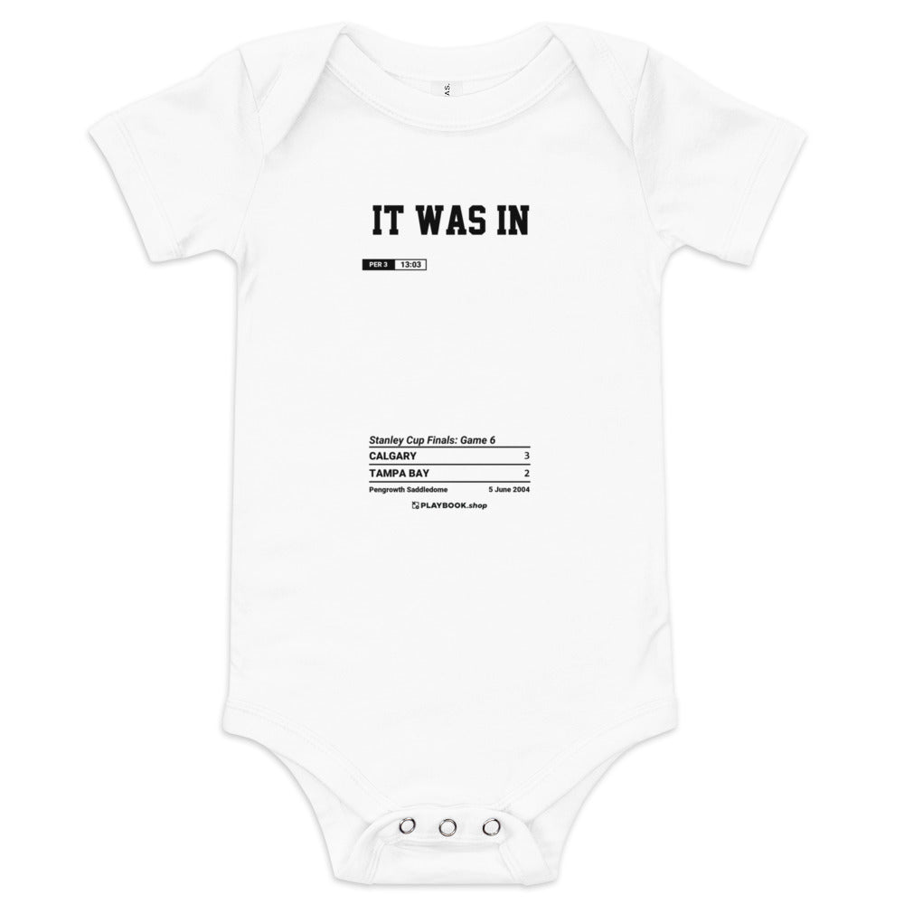 Greatest Calgary Flames Goals Baby Bodysuit: It Was In (2004)